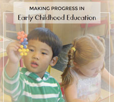 Making Progress in Early Childhood Education