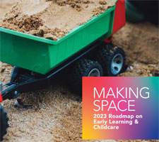 Making Space: 2023 Roadmap on Early Learning and Childcare